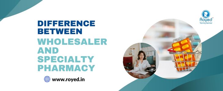 difference between Wholesaler and Specialty Pharmacy