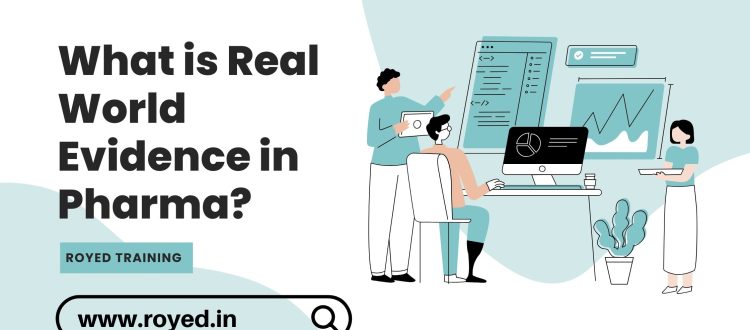 What is Real World Evidence in Pharma
