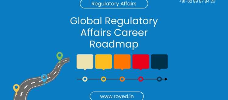 Global Regulatory Affairs Career Roadmap