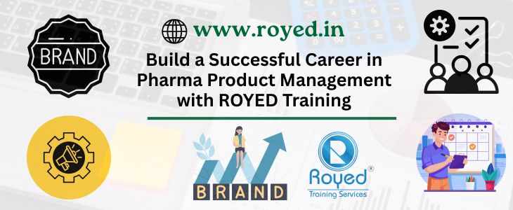 Build a Successful Career in Pharma Product Management with ROYED Training
