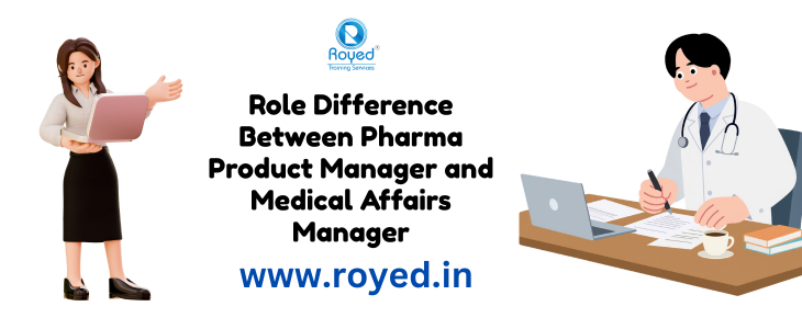 Role Difference Between Pharma Product Manager and Medical Affairs Manager