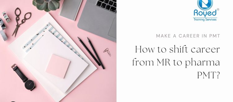 How to shift career from MR to pharma PMT