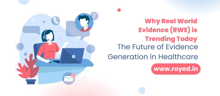 Why real world evidence RWE trending today
